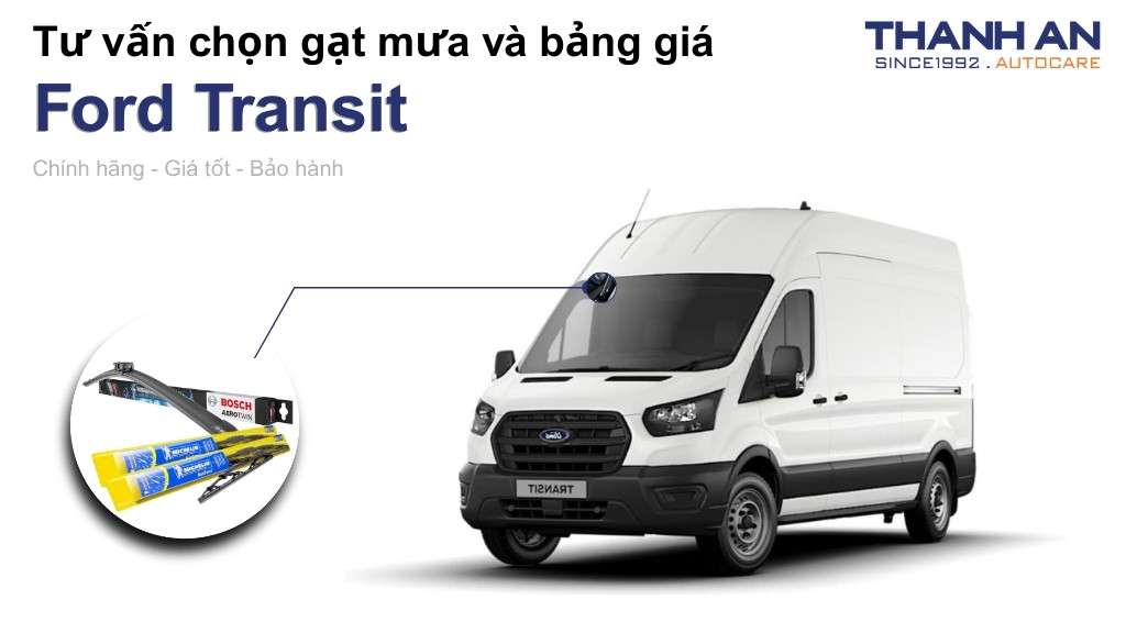 Gạt mưa xe Ford Transit loại nào tốt? Bảng giá mới nhất