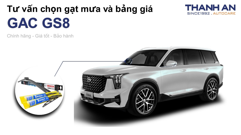 Gạt mưa xe GAC GS8 loại nào tốt? Bảng giá mới nhất