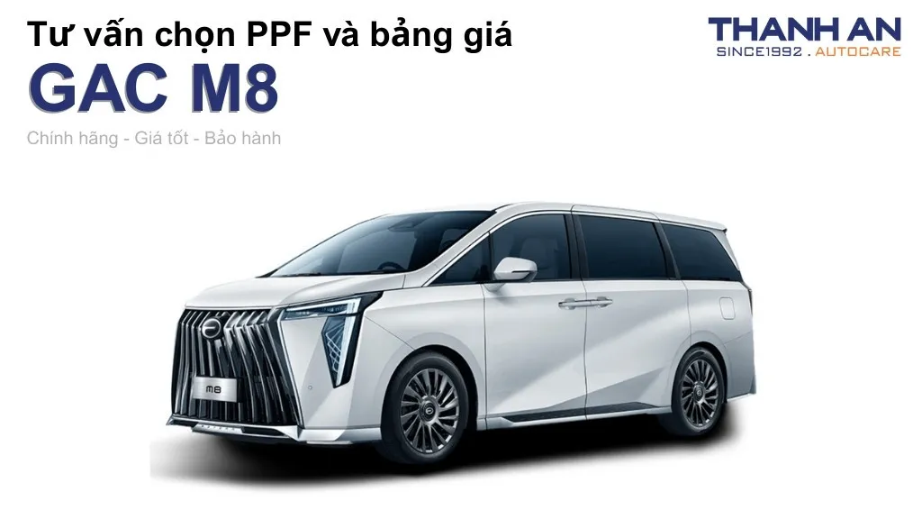 Dán PPF xe GAC M8 loại nào tốt? Bảng giá mới nhất