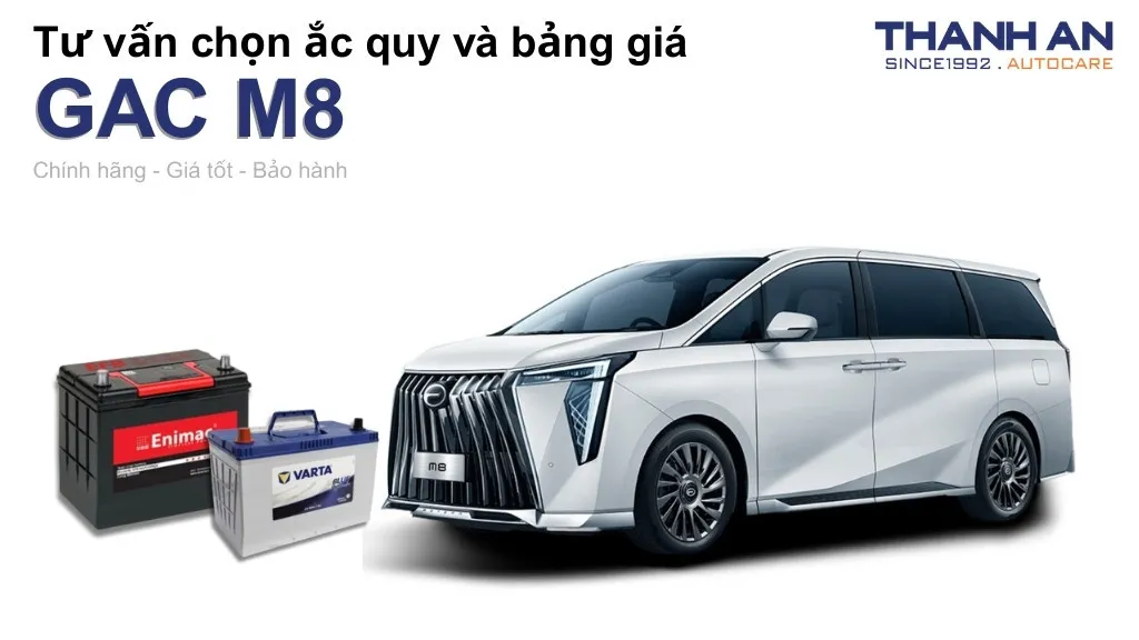 Bình ắc quy xe GAC M8 loại nào tốt? Bảng giá mới nhất