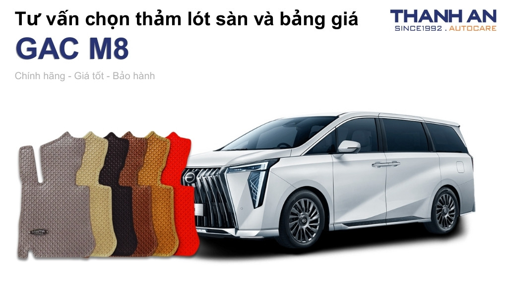 Thảm lót sàn xe GAC M8 loại nào tốt? Bảng giá mới nhất