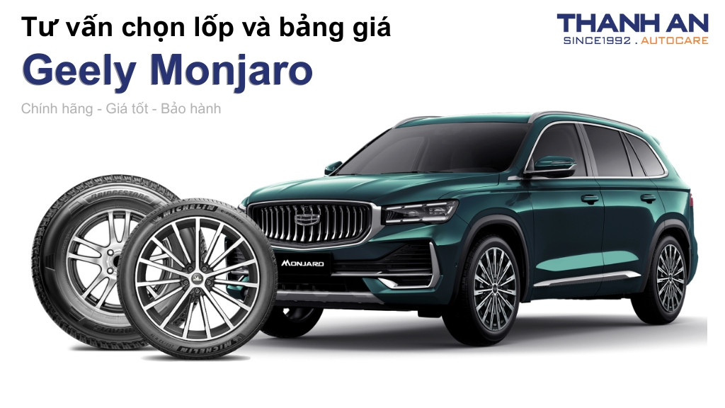 Lốp xe Geely Monjaro giá bao nhiêu? Sử dụng các kích thước nào?