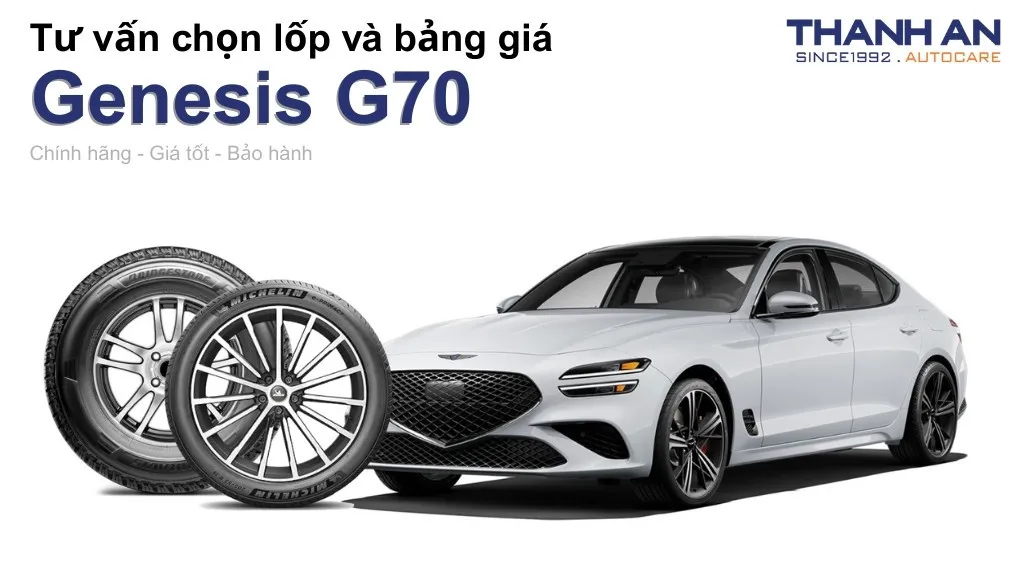 Lốp xe Genesis G70 giá bao nhiêu? Sử dụng các kích thước nào?