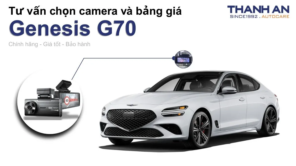 Camera hành trình xe Genesis G70 loại nào tốt? Bảng giá mới nhất