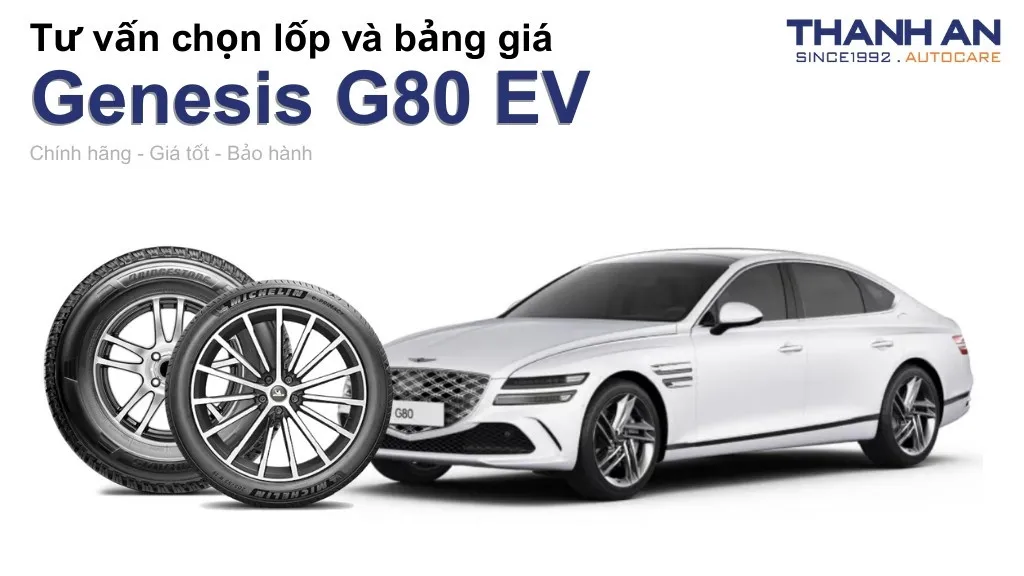 Lốp xe Genesis G80 EV giá bao nhiêu? Sử dụng các kích thước nào?