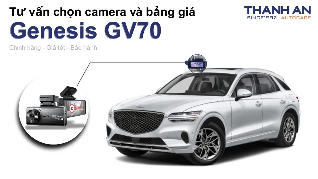 Camera hành trình xe Genesis GV70 loại nào tốt? Bảng giá mới nhất