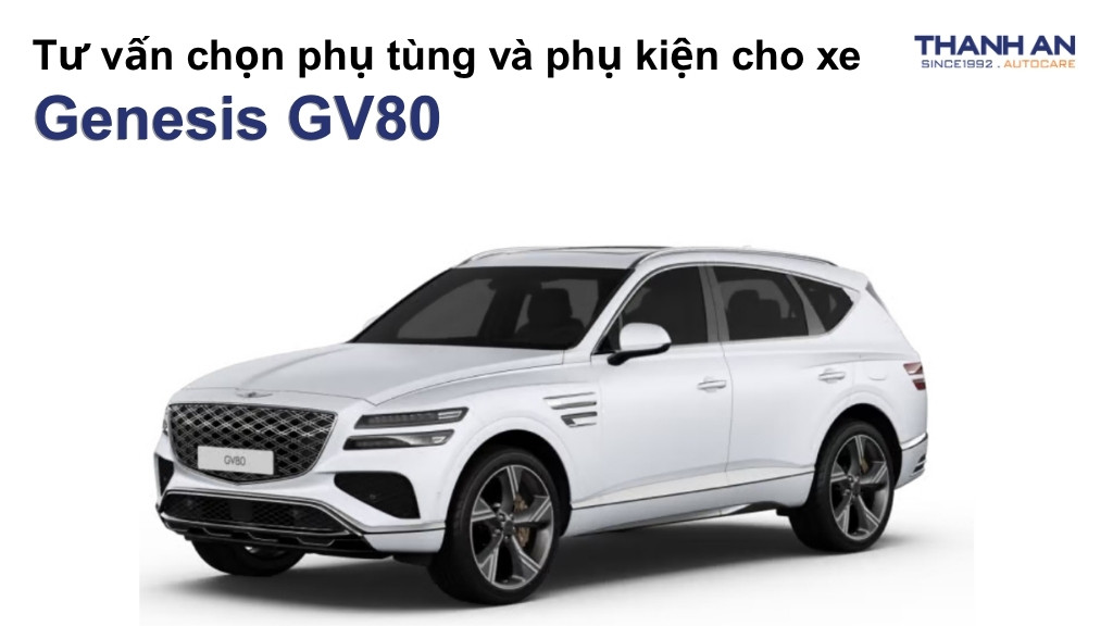 Phụ tùng và phụ kiện xe Genesis GV80