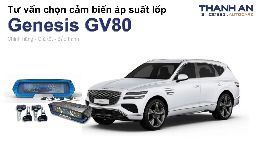 Cảm biến áp suất lốp xe Genesis GV80 loại nào tốt? Bảng giá mới nhất