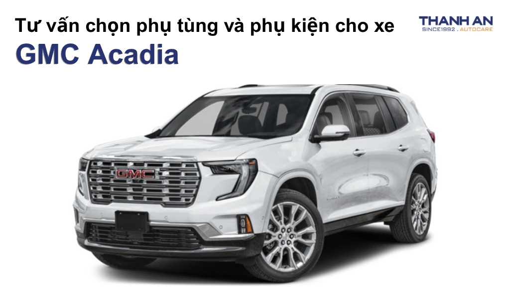 Phụ tùng và phụ kiện xe GMC Acadia