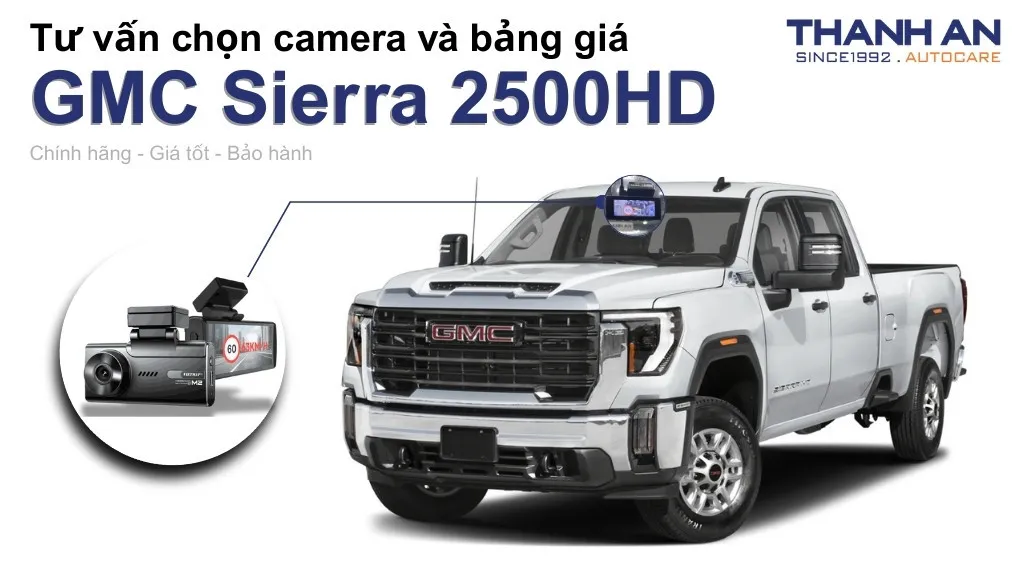 Camera hành trình xe GMC Sierra 2500HD loại nào tốt? Bảng giá mới nhất
