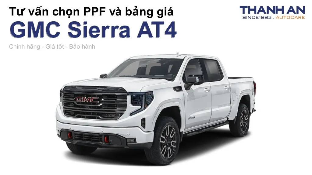 Dán PPF xe GMC Sierra AT4 loại nào tốt? Bảng giá mới nhất