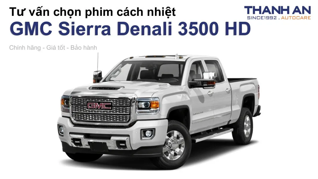 Dán phim cách nhiệt xe GMC Sierra Denali 3500 HD loại nào tốt? Bảng giá mới nhất