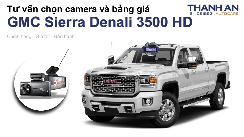 Camera hành trình xe GMC Sierra Denali 3500 HD loại nào tốt? Bảng giá mới nhất