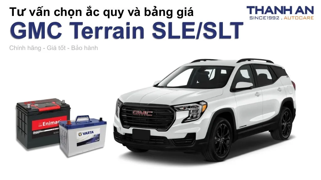 Bình ắc quy xe GMC Terrain SLE_SLT loại nào tốt? Bảng giá mới nhất