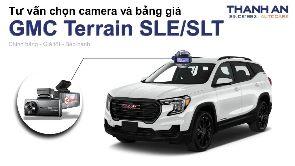 Camera hành trình xe GMC Terrain SLE_SLT loại nào tốt? Bảng giá mới nhất