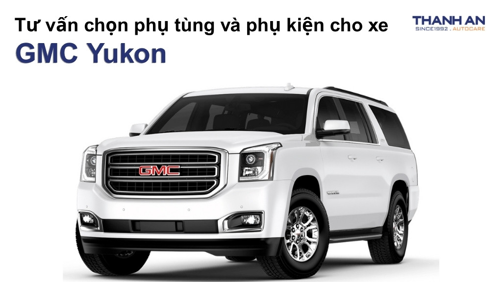 Phụ tùng và phụ kiện xe GMC Yukon