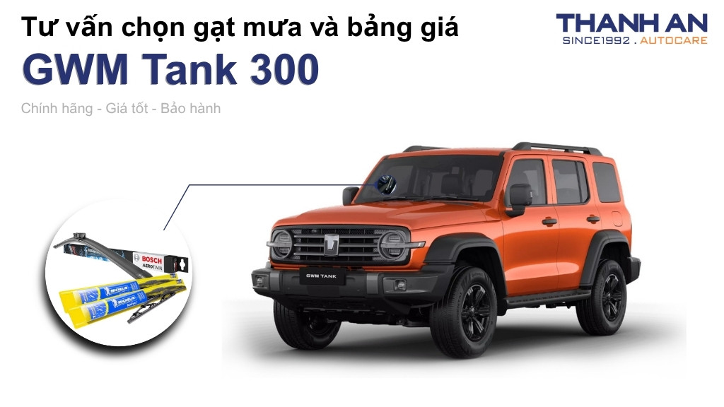 Gạt mưa xe GWM Tank 300 loại nào tốt? Bảng giá mới nhất
