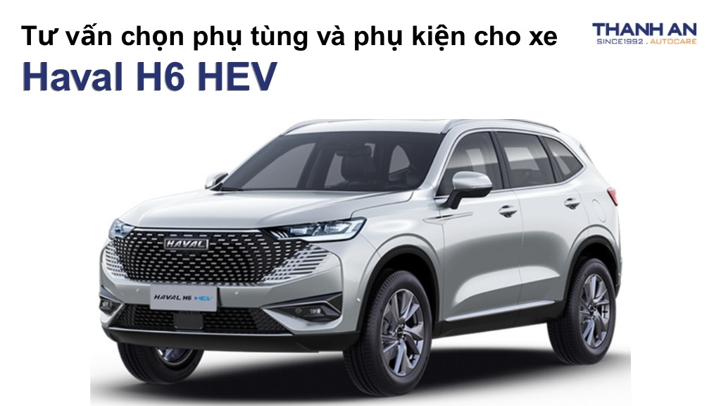 Phụ tùng và phụ kiện xe Haval H6 HEV