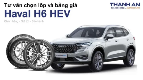haval-h6-hev-nen-thay-lop-gi-chi-phi-bao-nhieu