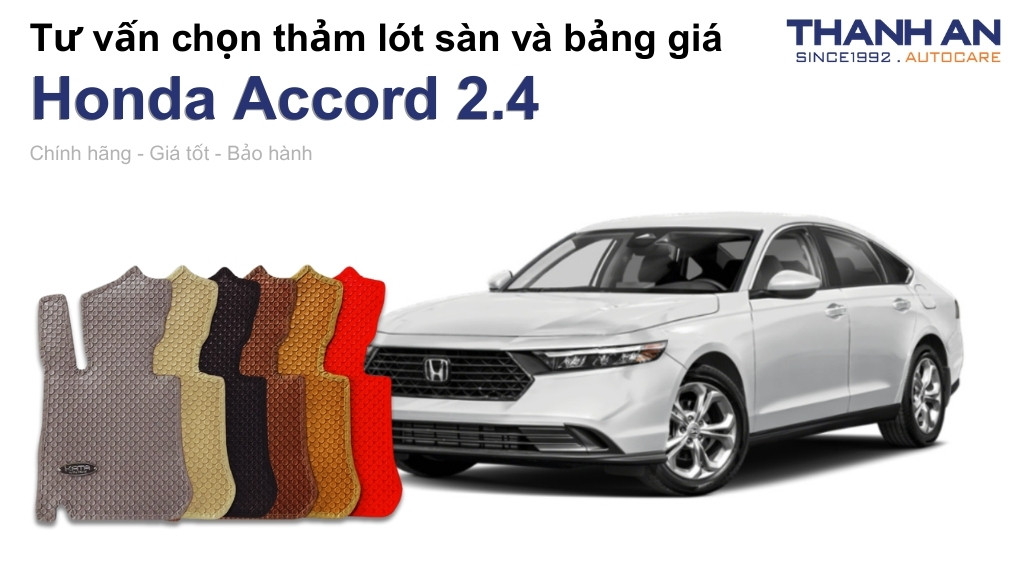 Thảm lót sàn xe Honda Accord 2.4 loại nào tốt? Bảng giá mới nhất