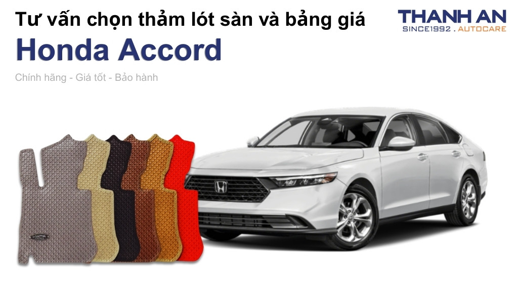 Thảm lót sàn xe Honda Accord loại nào tốt? Bảng giá mới nhất