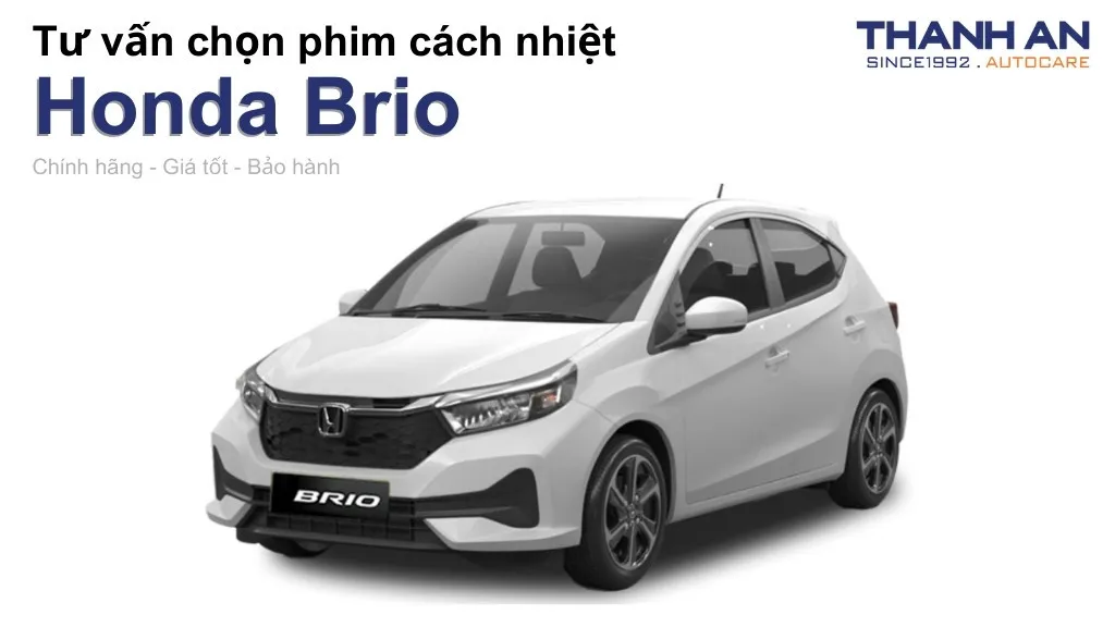 Dán phim cách nhiệt xe Honda Brio loại nào tốt? Bảng giá mới nhất