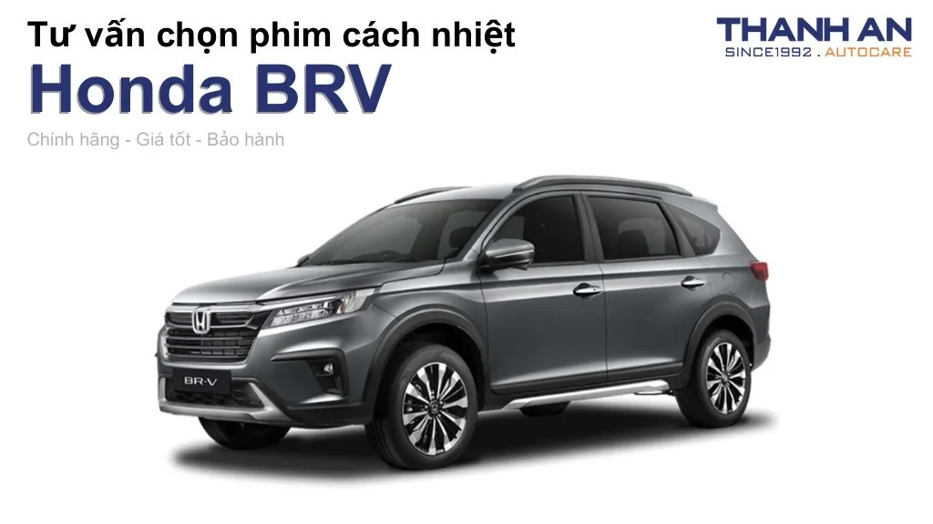 Dán phim cách nhiệt xe Honda BRV loại nào tốt? Bảng giá mới nhất