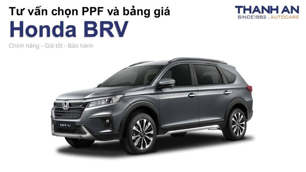 Dán PPF xe Honda BRV loại nào tốt? Bảng giá mới nhất