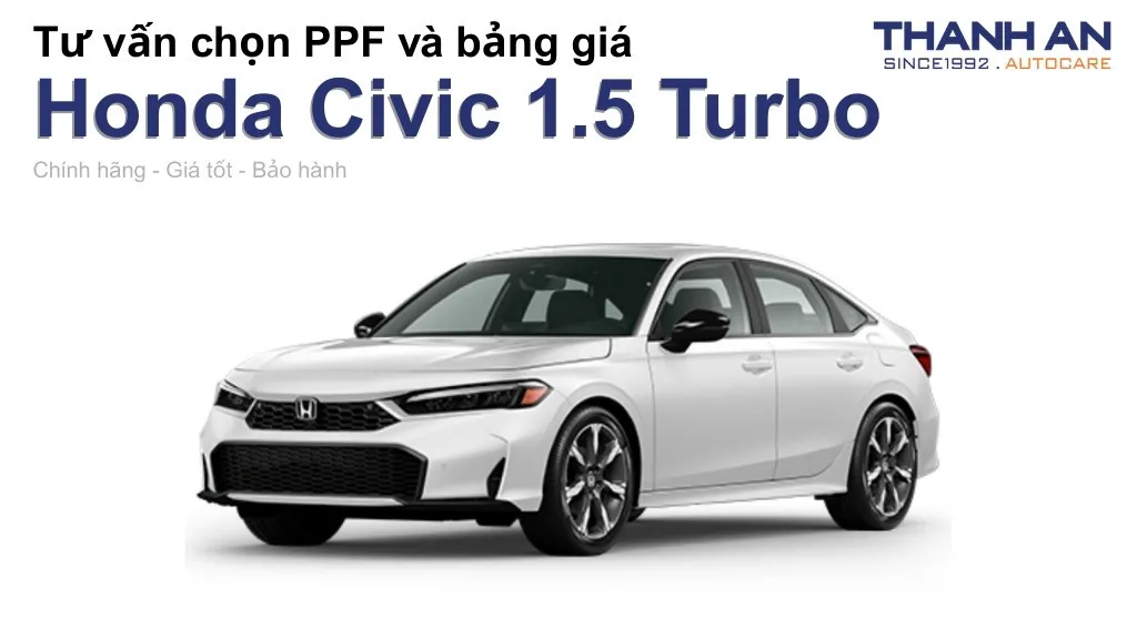 Dán PPF xe Honda Civic 1.5 Turbo loại nào tốt? Bảng giá mới nhất