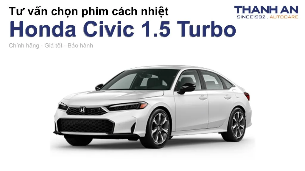 Dán phim cách nhiệt xe Honda Civic 1.5 Turbo loại nào tốt? Bảng giá mới nhất