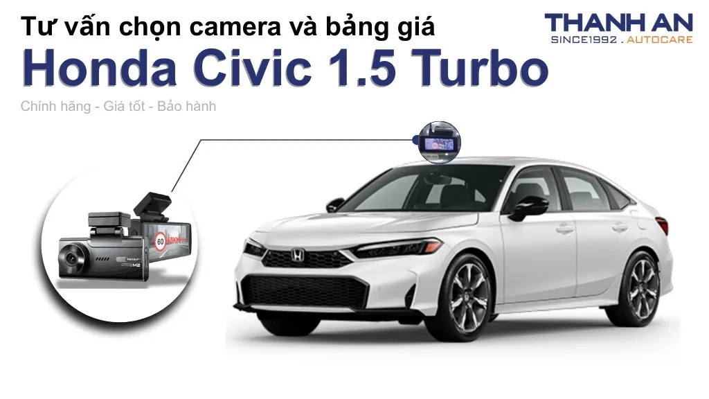Camera hành trình xe Honda Civic 1.5 Turbo loại nào tốt? Bảng giá mới nhất