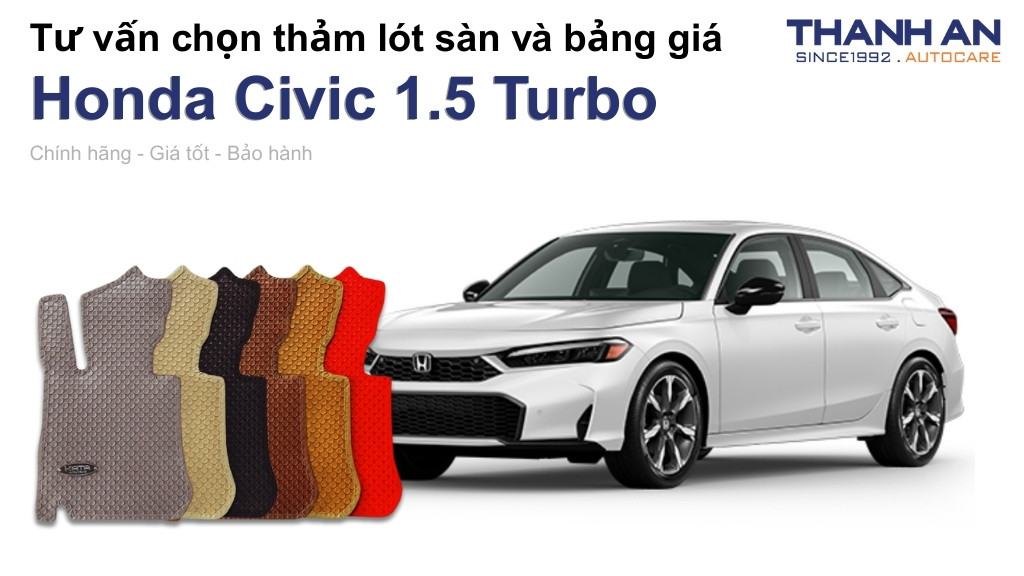 Thảm lót sàn xe Honda Civic 1.5 Turbo loại nào tốt? Bảng giá mới nhất