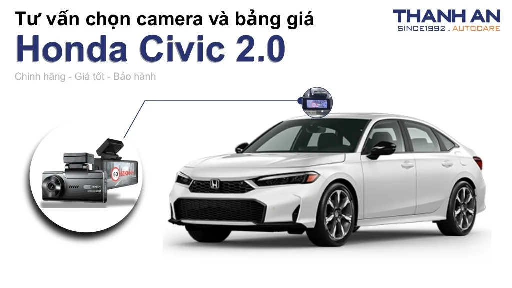 Camera hành trình xe Honda Civic 2.0 loại nào tốt? Bảng giá mới nhất