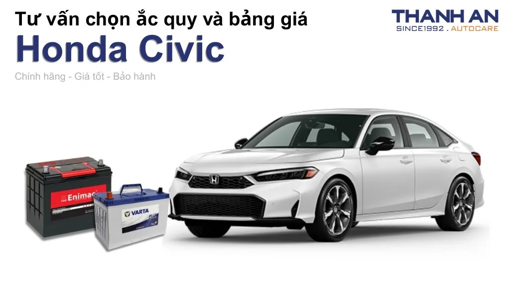 Bình ắc quy xe Honda Civic loại nào tốt? Bảng giá mới nhất
