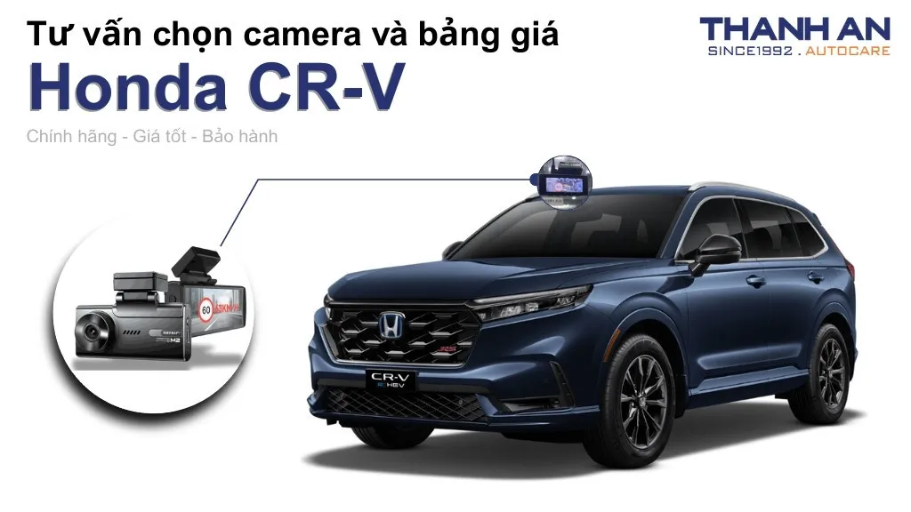 Camera hành trình xe Honda CR-V loại nào tốt? Bảng giá mới nhất