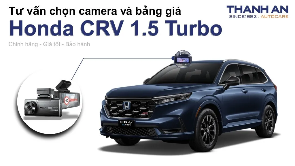 Camera hành trình xe Honda CRV 1.5 Turbo loại nào tốt? Bảng giá mới nhất