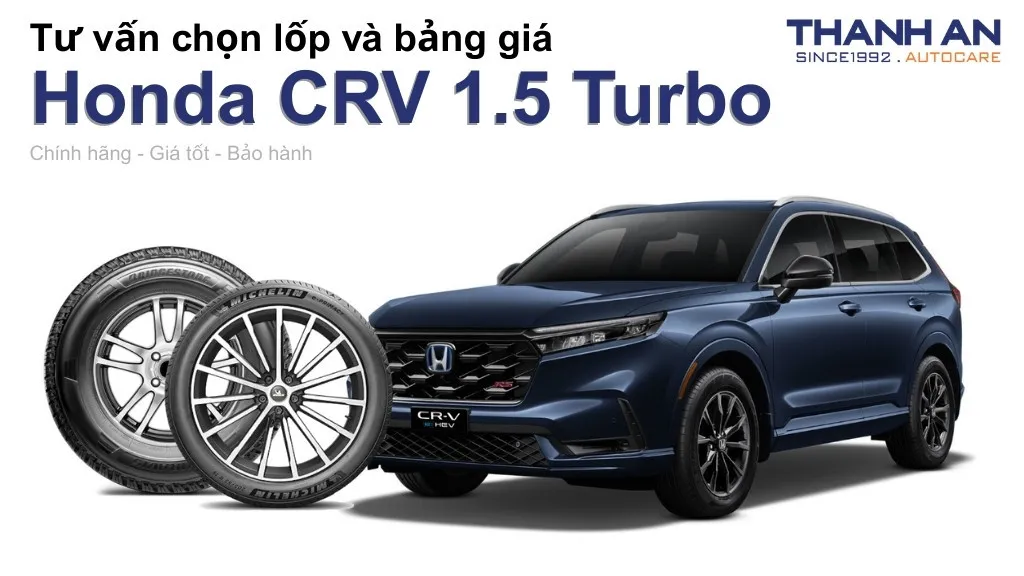 Lốp xe Honda CRV 1.5 Turbo giá bao nhiêu? Sử dụng các kích thước nào?
