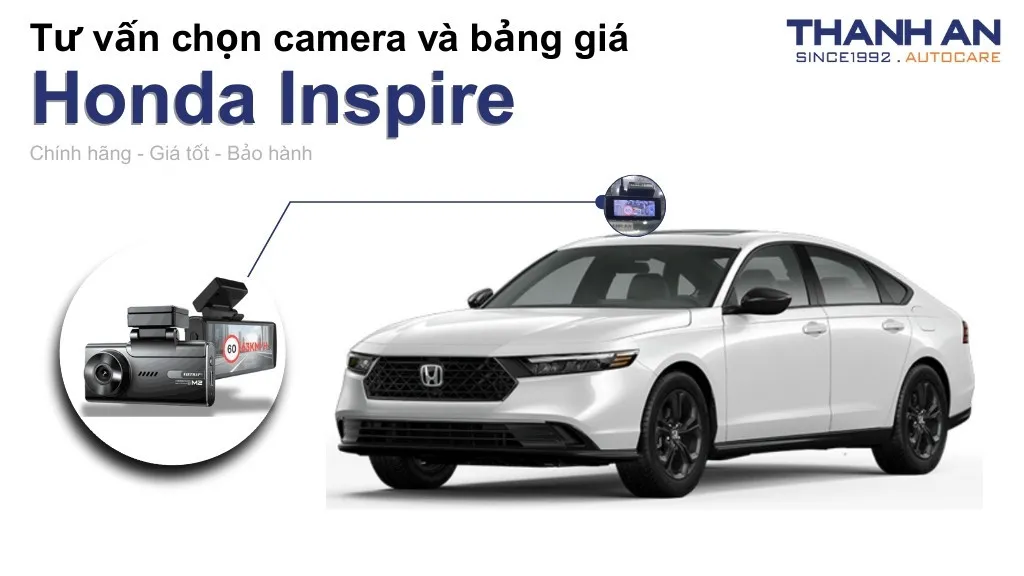 Camera hành trình xe Honda Inspire loại nào tốt? Bảng giá mới nhất