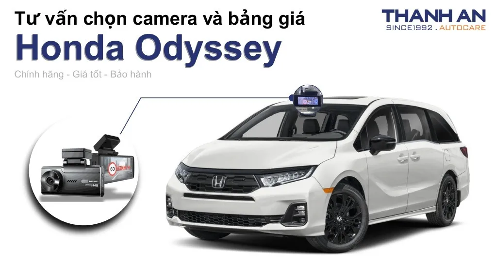 Camera hành trình xe Honda Odyssey loại nào tốt? Bảng giá mới nhất