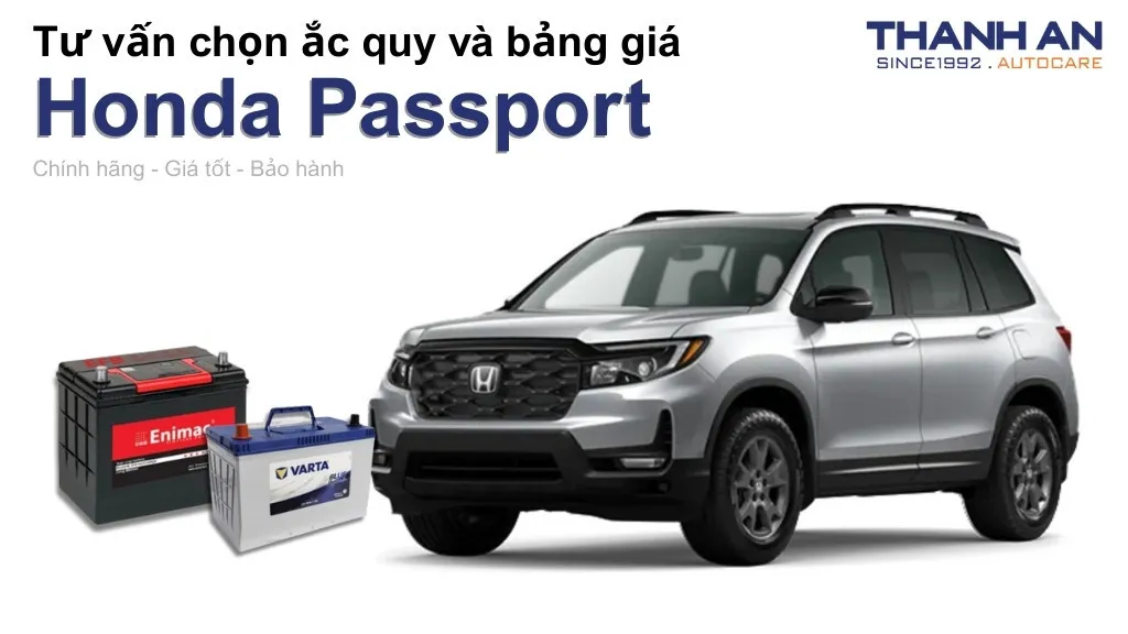 Bình ắc quy xe Honda Passport loại nào tốt? Bảng giá mới nhất