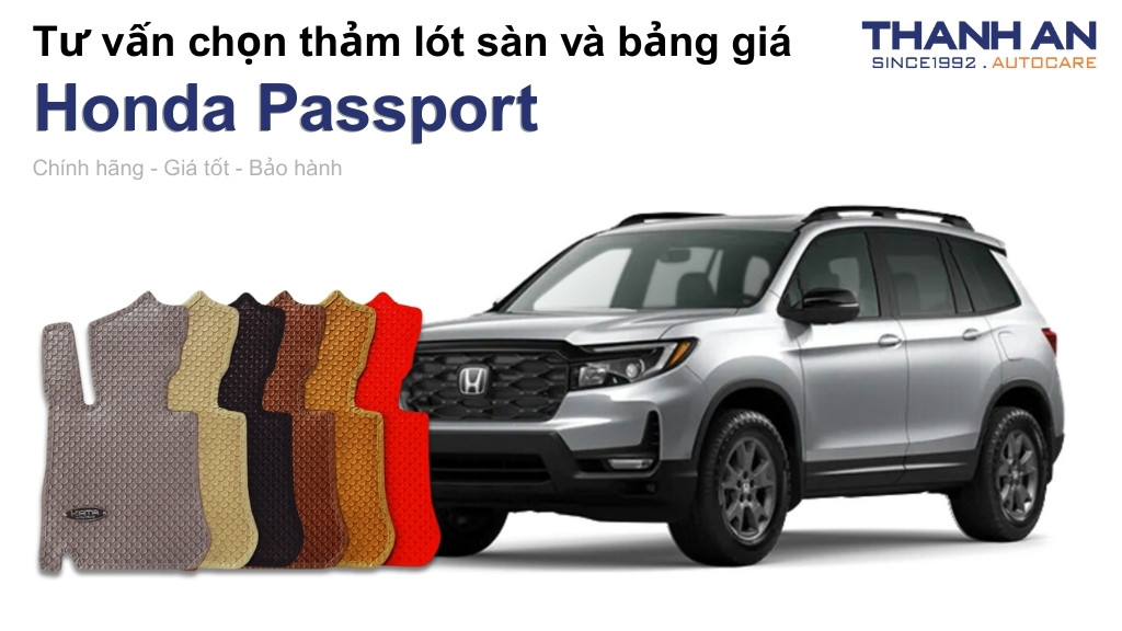 Thảm lót sàn xe Honda Passport loại nào tốt? Bảng giá mới nhất