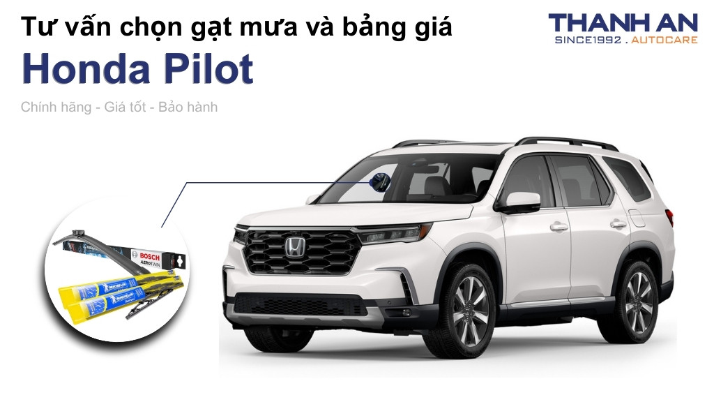Gạt mưa xe Honda Pilot loại nào tốt? Bảng giá mới nhất
