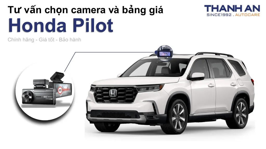 Camera hành trình xe Honda Pilot loại nào tốt? Bảng giá mới nhất