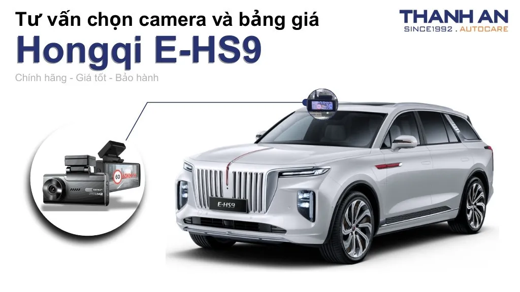 Camera hành trình xe Hongqi E-HS9 loại nào tốt? Bảng giá mới nhất