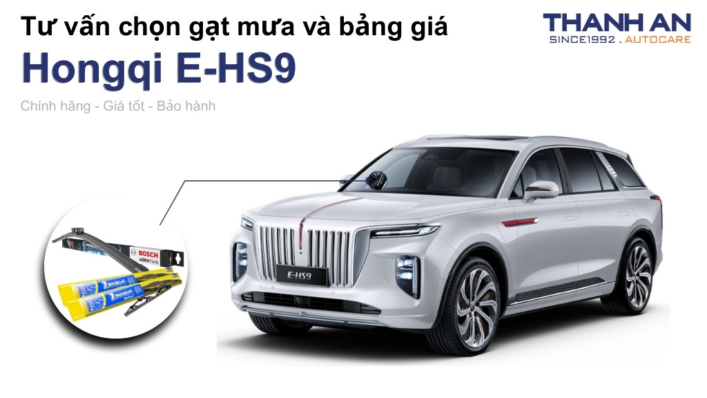 Gạt mưa xe Hongqi E-HS9 loại nào tốt? Bảng giá mới nhất
