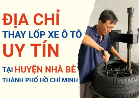 Top 7+ địa chỉ cửa hàng thay lốp xe ô tô uy tín tại Huyện Nhà Bè TpHCM