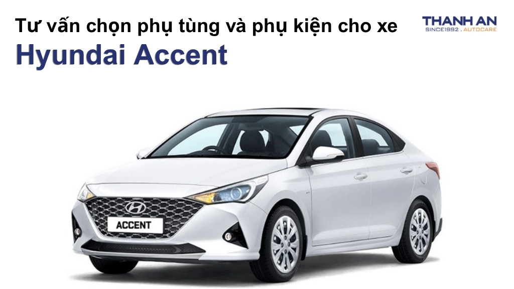 Phụ tùng và phụ kiện xe Hyundai Accent