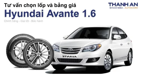 hyundai-avante-1-6-nen-thay-lop-gi-chi-phi-bao-nhieu