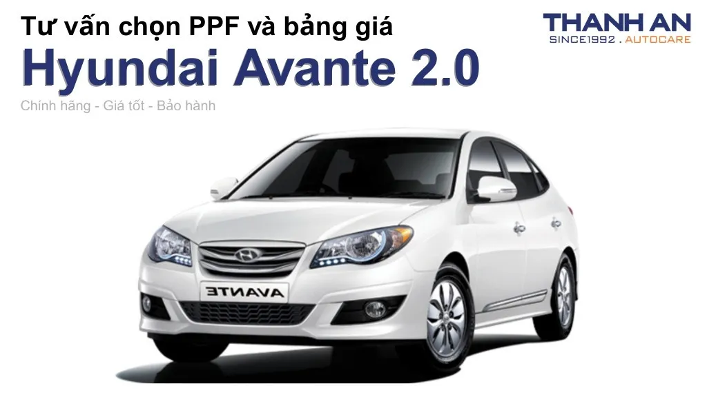 Dán PPF xe Hyundai Avante 2.0 loại nào tốt? Bảng giá mới nhất