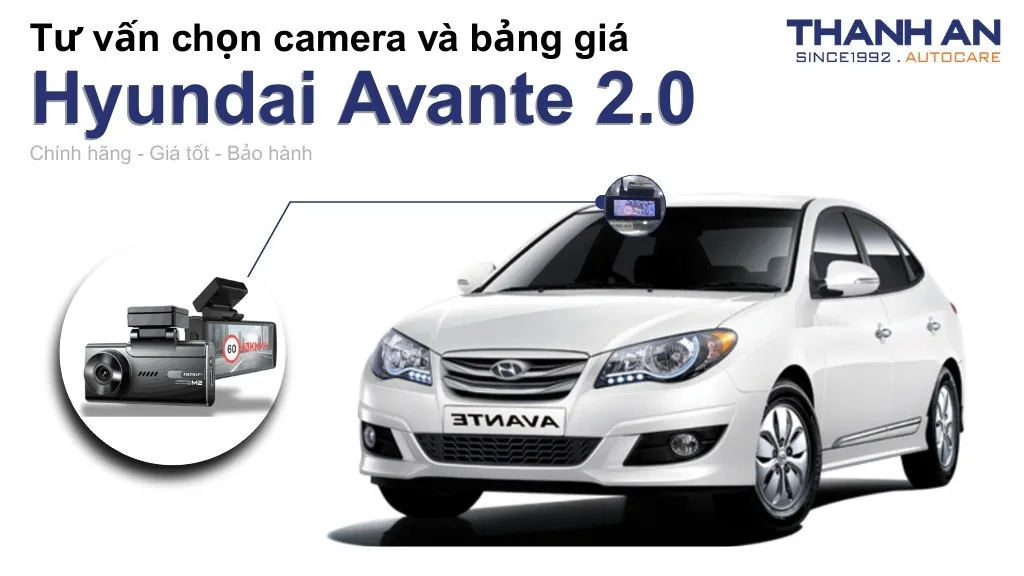 Camera hành trình xe Hyundai Avante 2.0 loại nào tốt? Bảng giá mới nhất
